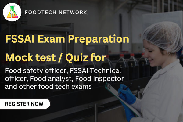 Mock Test : Food safety officer, FSSAI Technical Officer, Food Analyst Exam